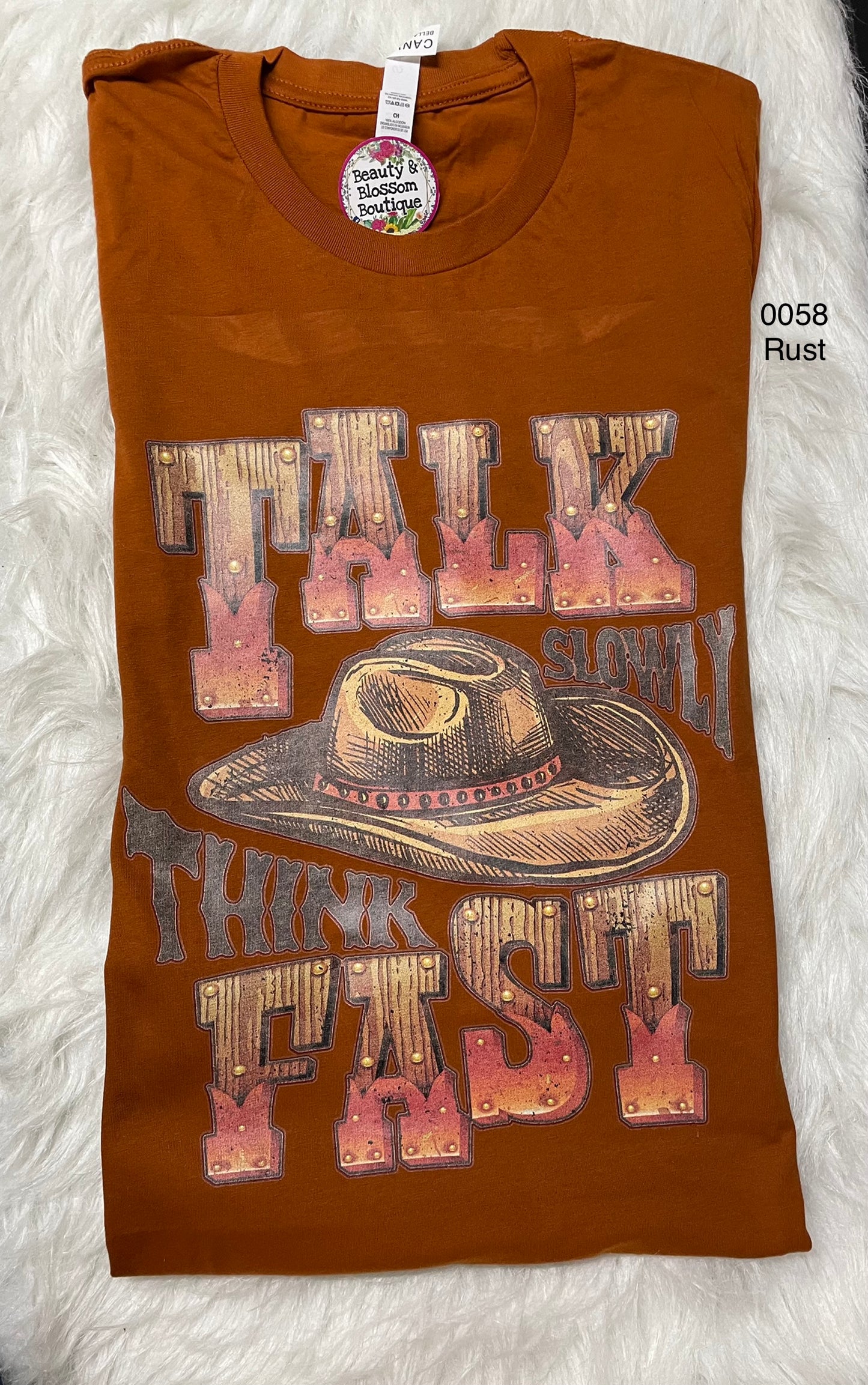 TALK SLOWLY THINK FAST TSHIRT- 58