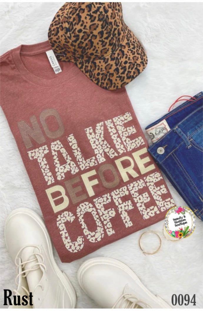 NO TALKIE BEFORE COFFEE TSHIRT- 94