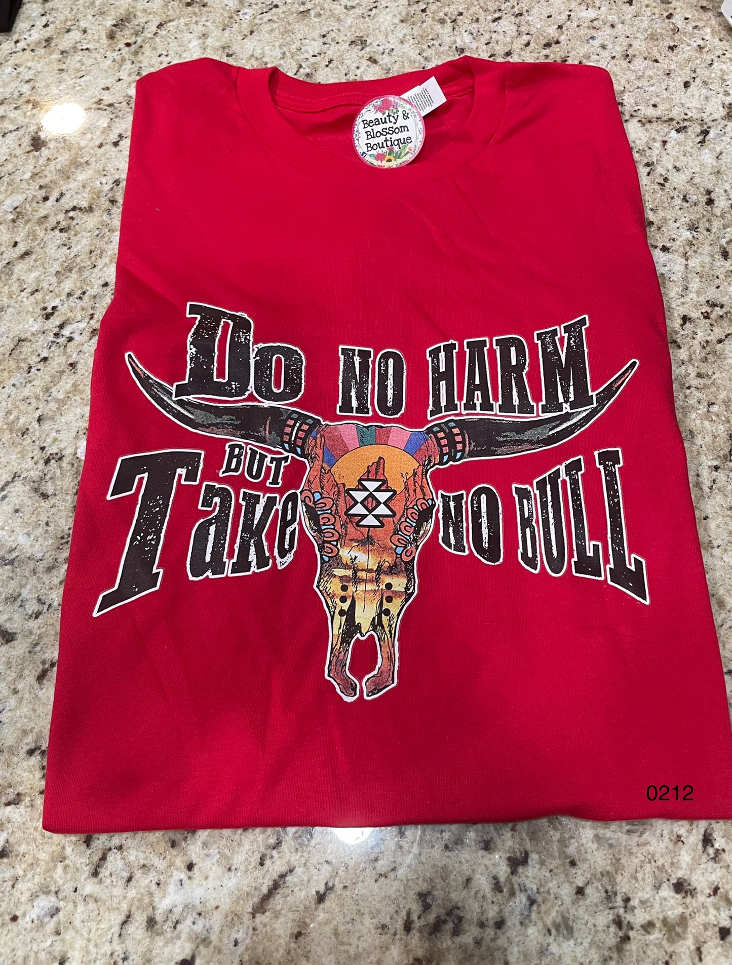 DO NO HARM BUT TAKE NO BULL TSHIRT- 212