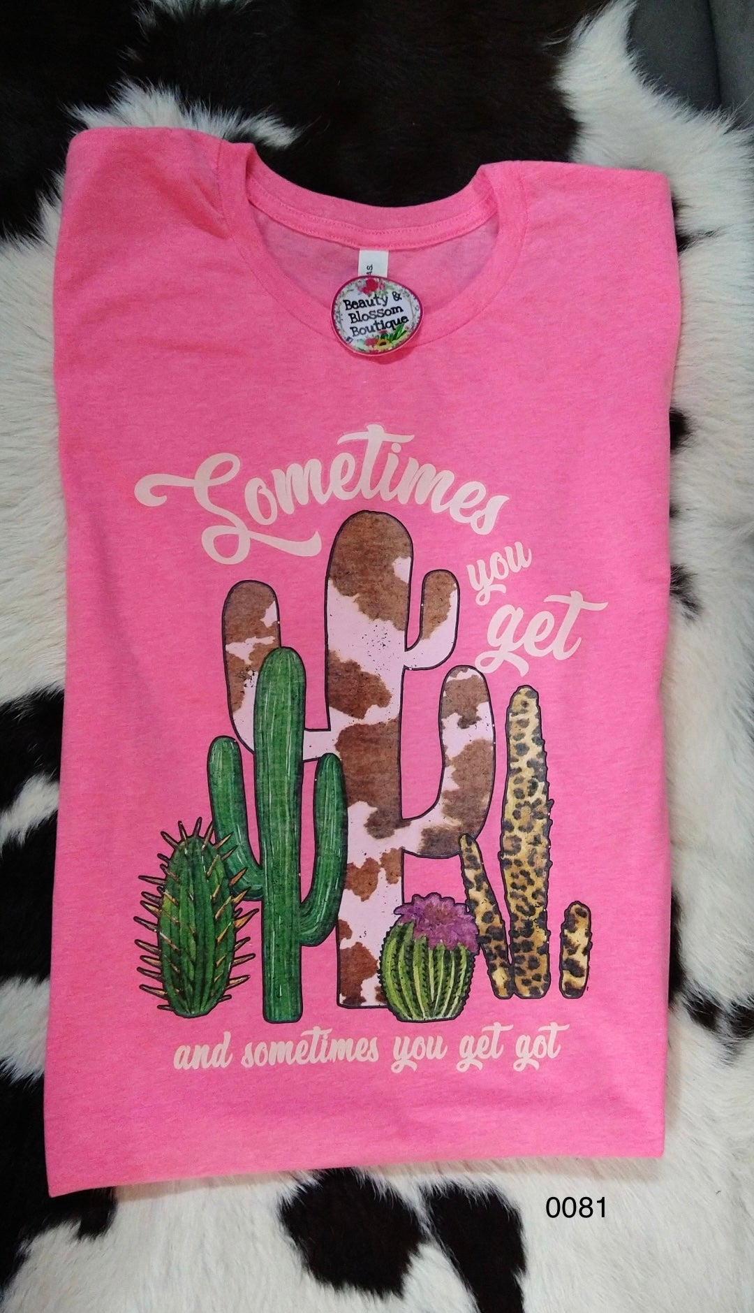 SOMETIMES YOU GET … TSHIRT- 81