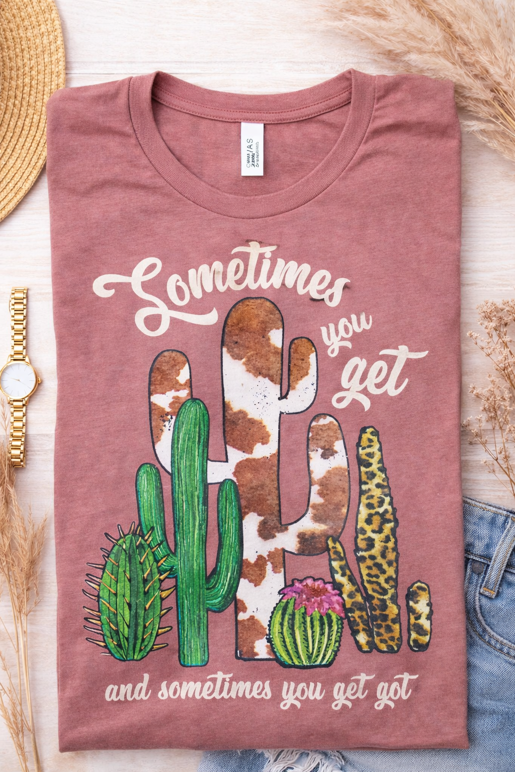 SOMETIMES YOU GET … TSHIRT- 81