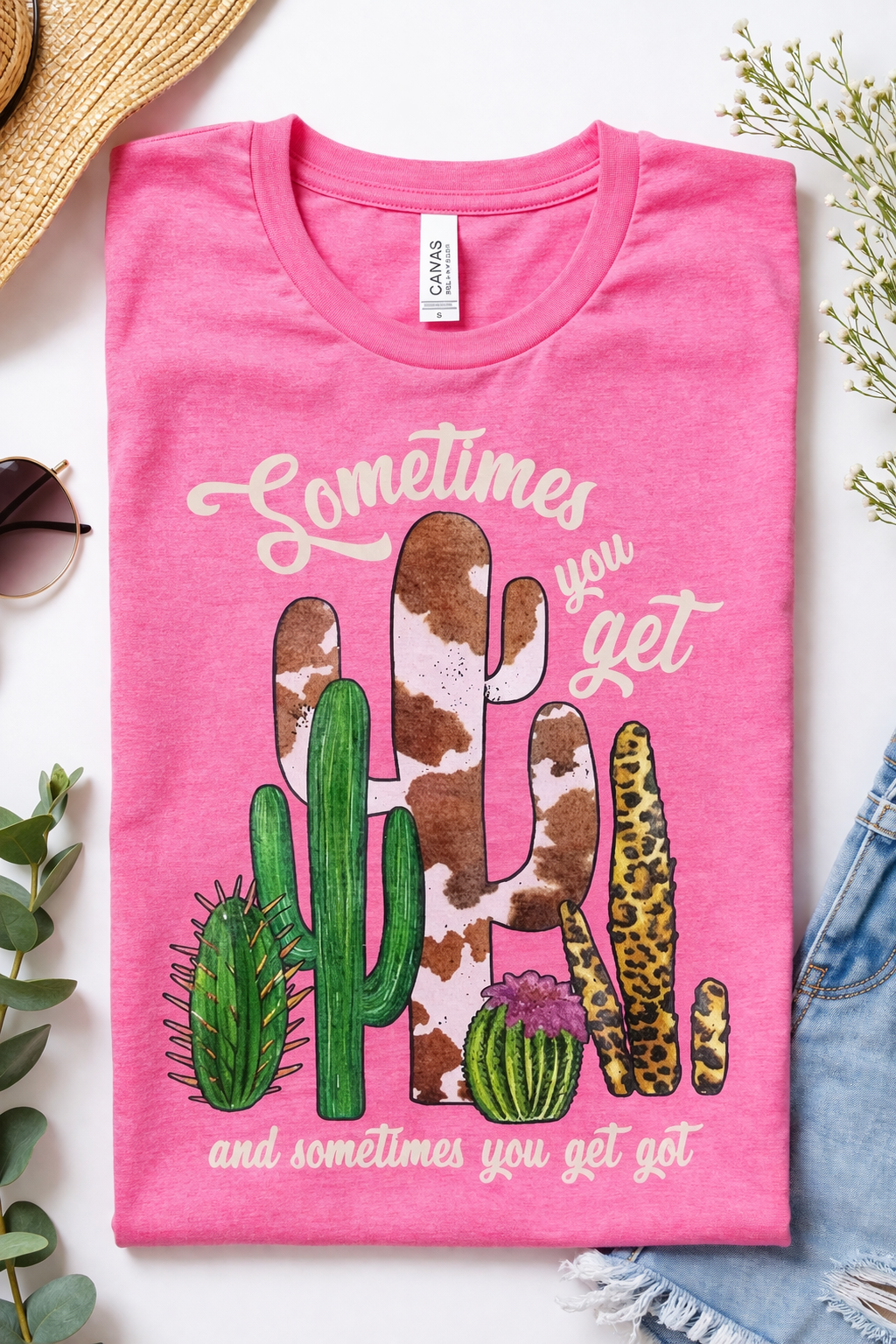 SOMETIMES YOU GET … TSHIRT- 81