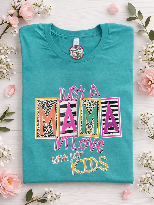 JUST A MAMA IN LOVE WITH HER KIDS TSHIRT - 246