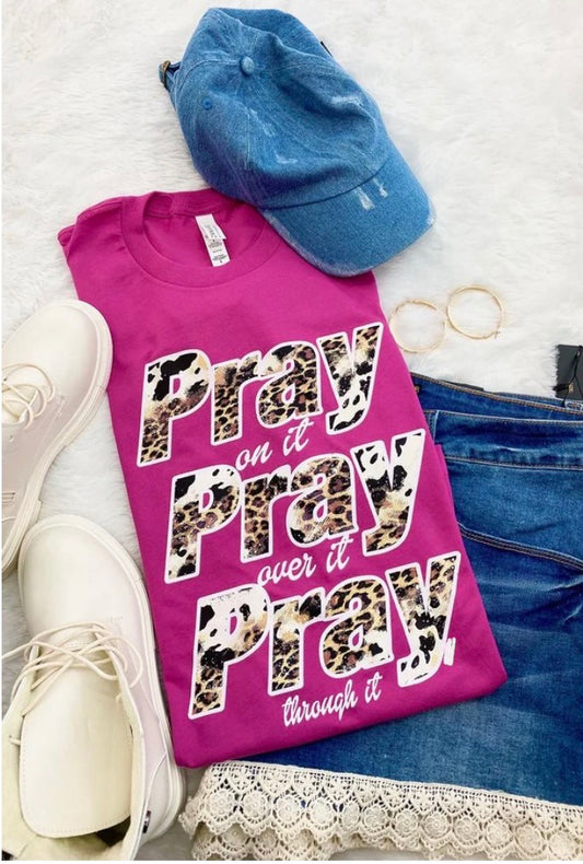 PRAY ON IT, PRAY OVER IT, PRAY THROUGH TEE - 132