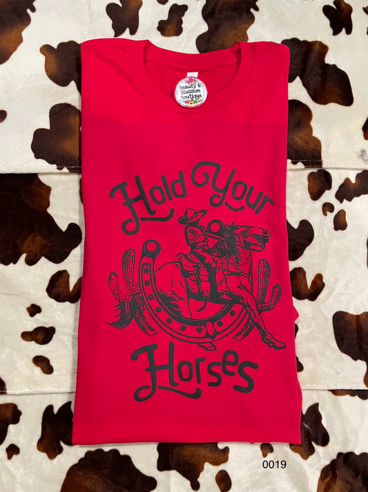 HOLD YOUR HORSES T-SHIRT - 19