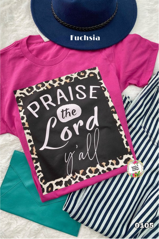 PRAISE THE LORD YALL TSHIRT- 105