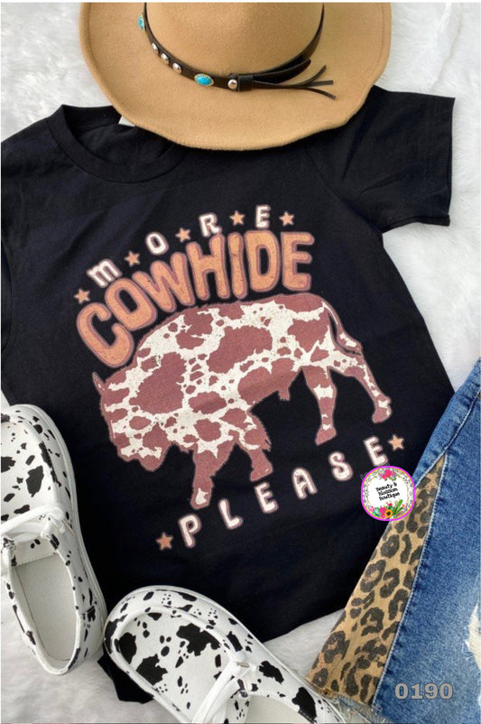 MORE COWHIDE PLEASE TSHIRT 190