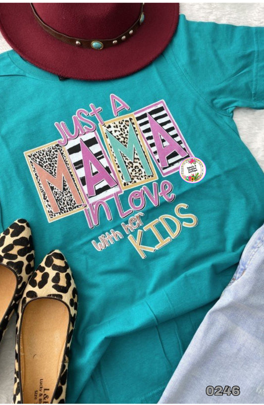 JUST A MAMA IN LOVE WITH HER KIDS TSHIRT - 246