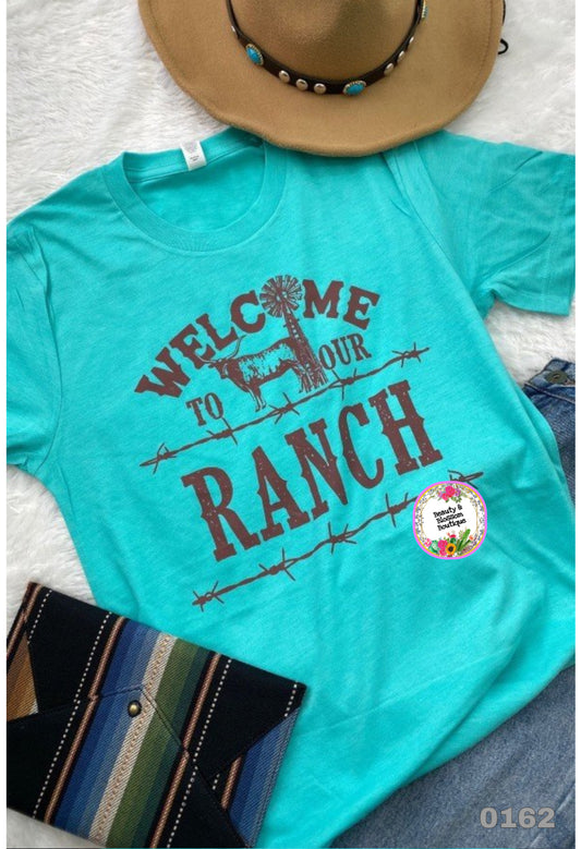 WELCOME TO OUR RANCH TSHIRT- 162