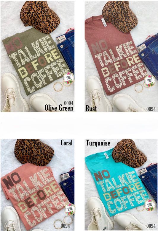 NO TALKIE BEFORE COFFEE TSHIRT- 94